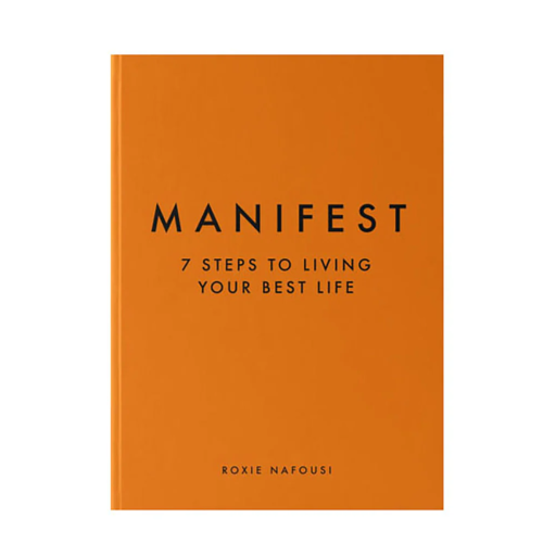 Manifest 7 Steps to Living Your Best Life by Roxie Nafousi
