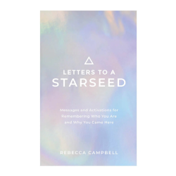 Letters to a Starseed by Rebecca Campbell